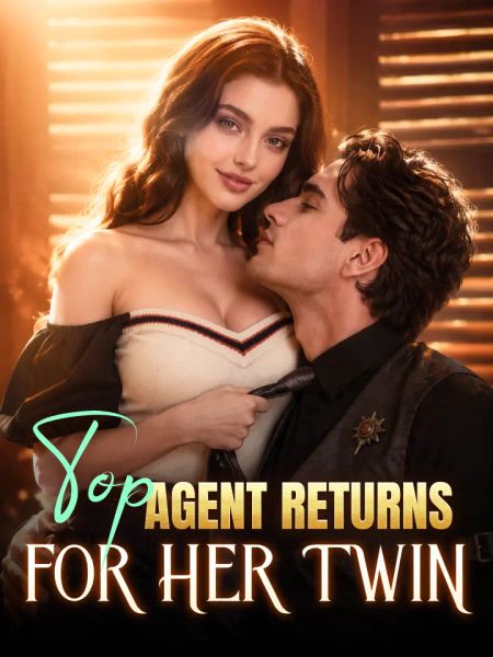 Top Agent Returns For Her Twin封面
